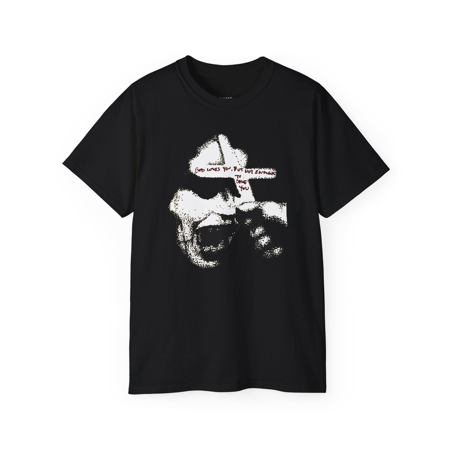 "god loves you but not enough to save you" tee